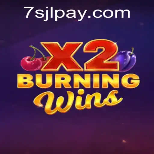 Exploring the Excitement of BurningWinsX2 at 7SJL CASINO