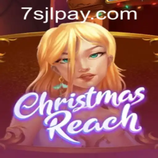 ChristmasReach: Dive into the Festive Excitement with 7SJL CASINO