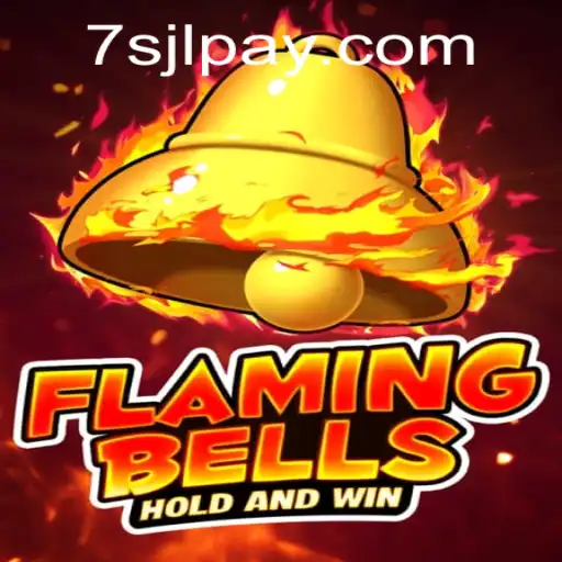 Flaming Bells: The Exciting Journey of 7SJL Casino's Latest Game