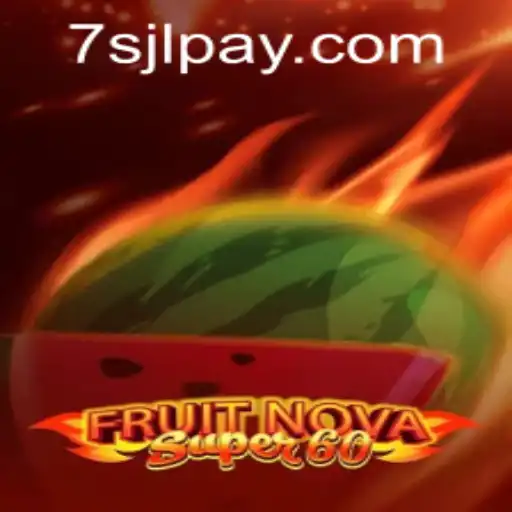 Explore the Thrills of FruitNovaSuper60 at 7SJL CASINO
