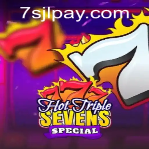 Discover the Excitement of HotTripleSevensSpecial at 7SJL CASINO