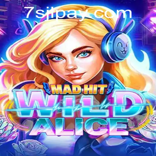 Exploring the Thrills of MadHitWildAlice: A 7SJL CASINO Sensation