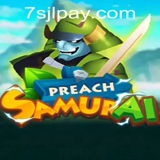 Discover the Thrilling World of PreachSamurai at 7SJL CASINO