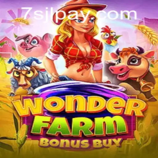 WonderFarmBonusBuy: A New Gaming Experience at 7SJL CASINO